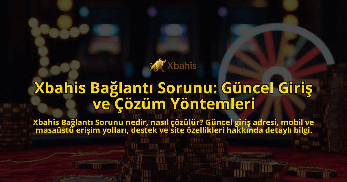 Xbahis-Balant-Sorunu-Gncel-Giri-ve-zm-Yntemleri-overlay-1768231022.jpg
